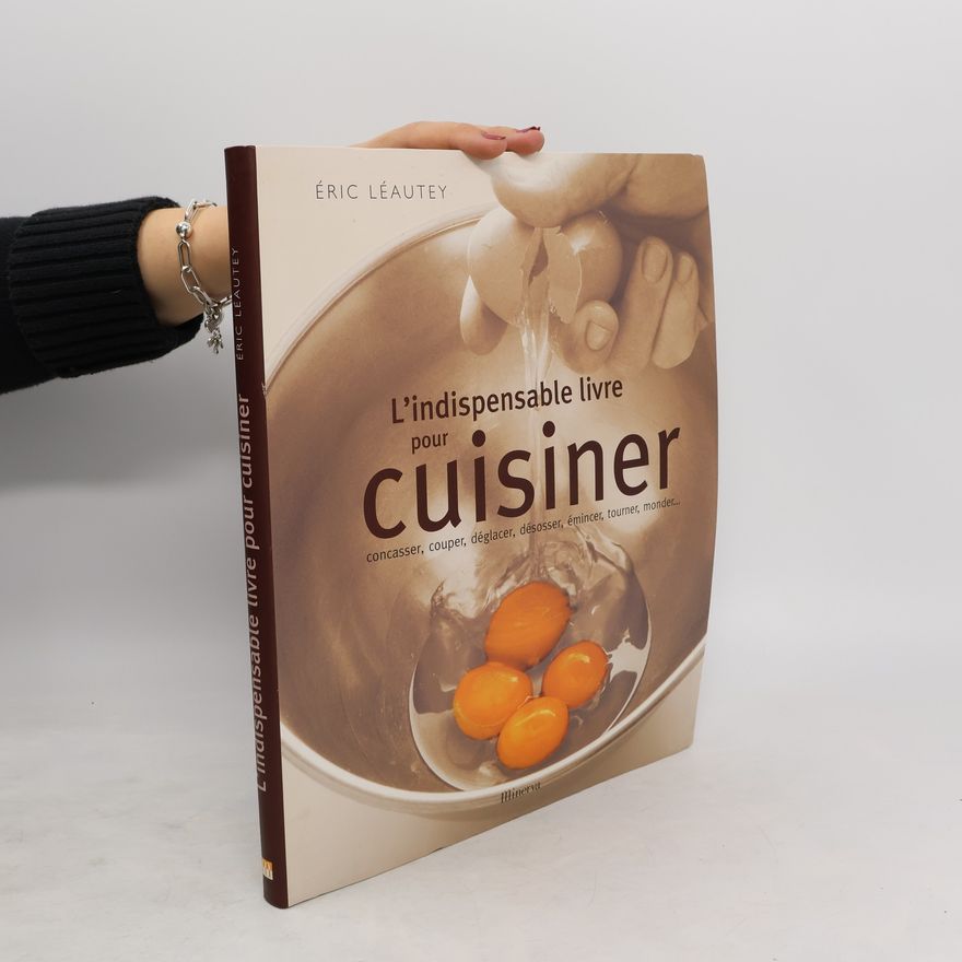 Éric Léautey L'indispensable livre pour cuisiner