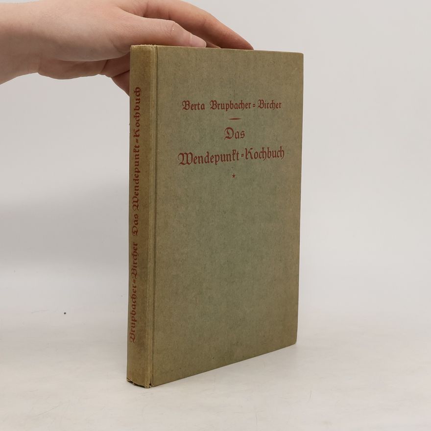 Berta Brupbacher-Bircher Das Wendepunkt-Kochbuch