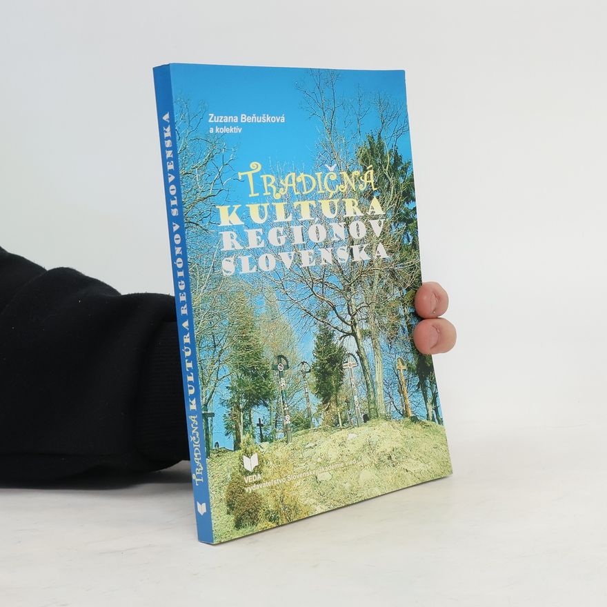 Zuzana Beňušková Tradičná kultúra regiónov Slovenska