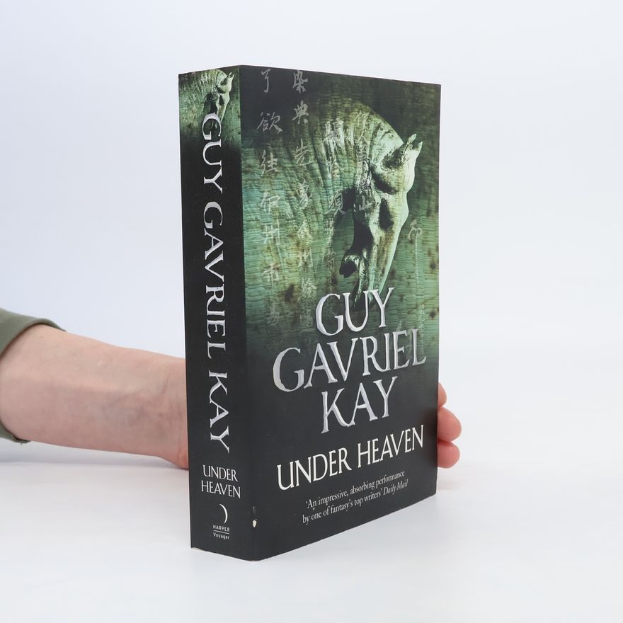 Guy Gavriel Kay Under Heaven