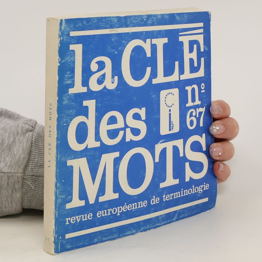 Kolektiv autorů La Clé des Mots revue européenne de terminologie 67