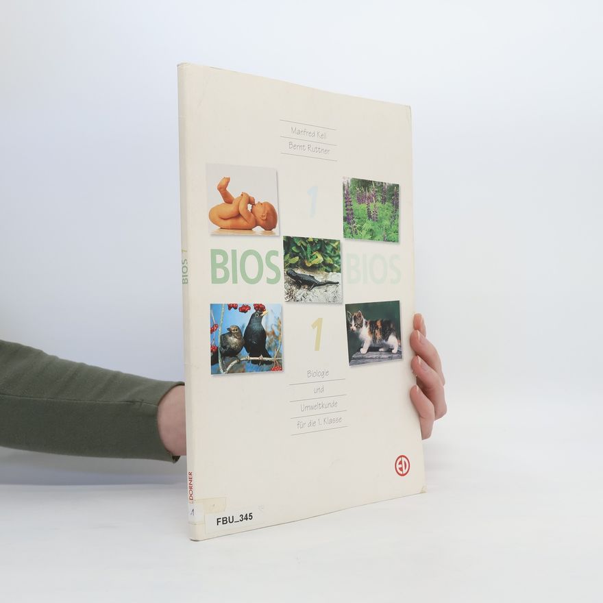 Bernt Ruttner Bios. Biologie und Umweltkunde für die Klasse 1