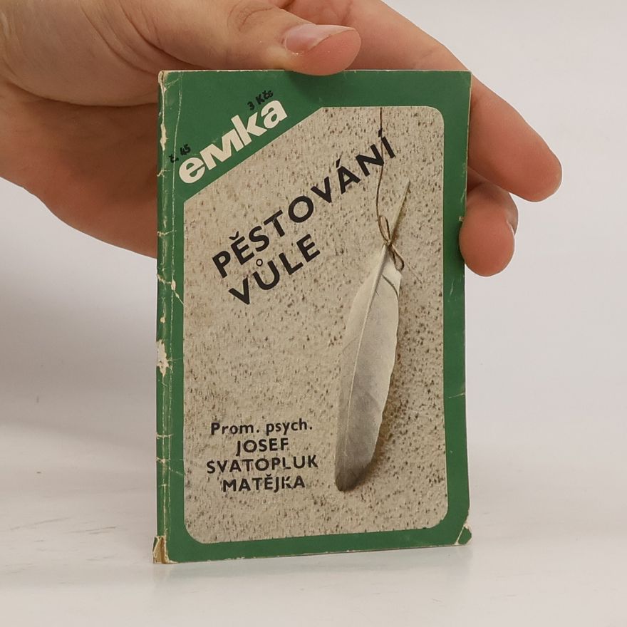 Josef Svatopluk Matějka Pěstování vůle