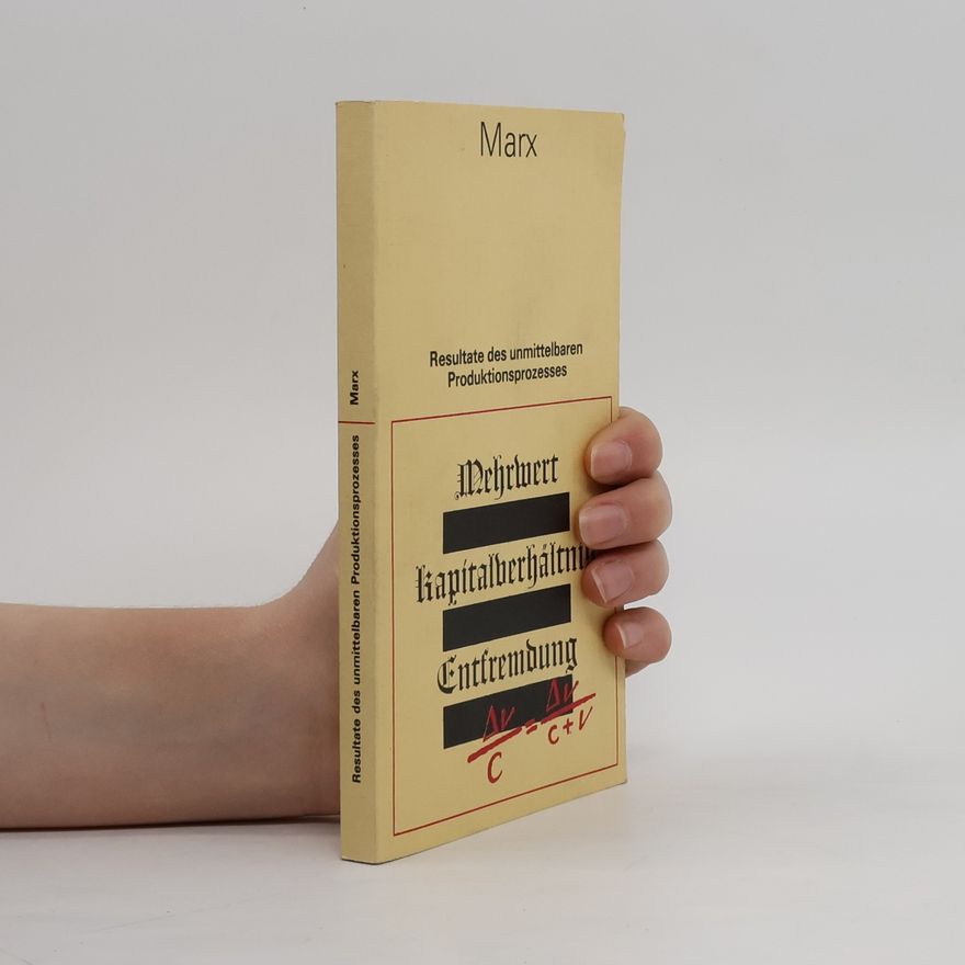 Karl Marx Resultate des unmittelbaren Produktionsprozesses