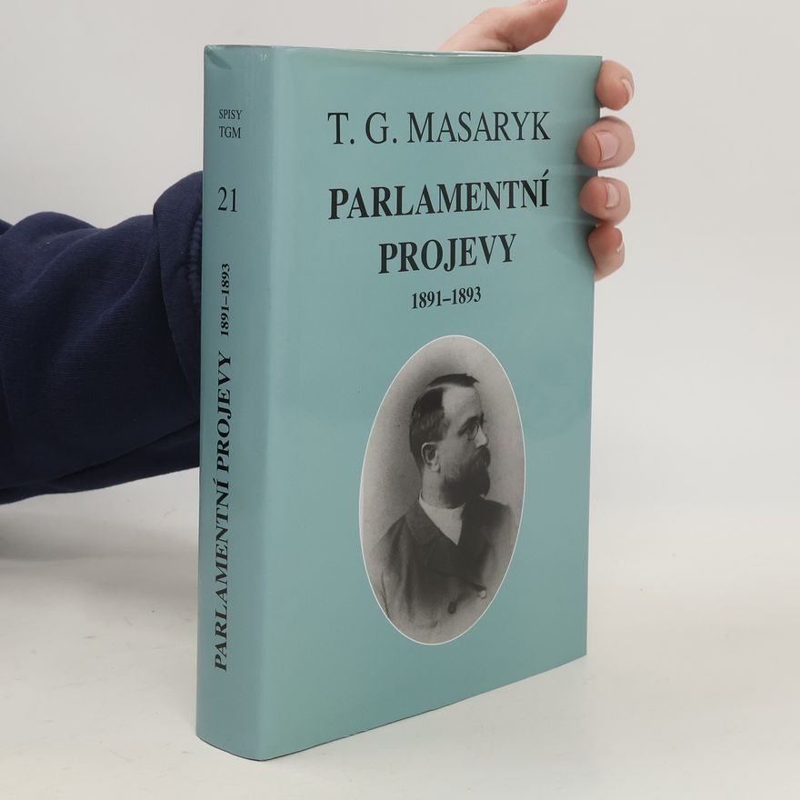Tomáš Garrigue Masaryk Parlamentní projevy 1891-1893