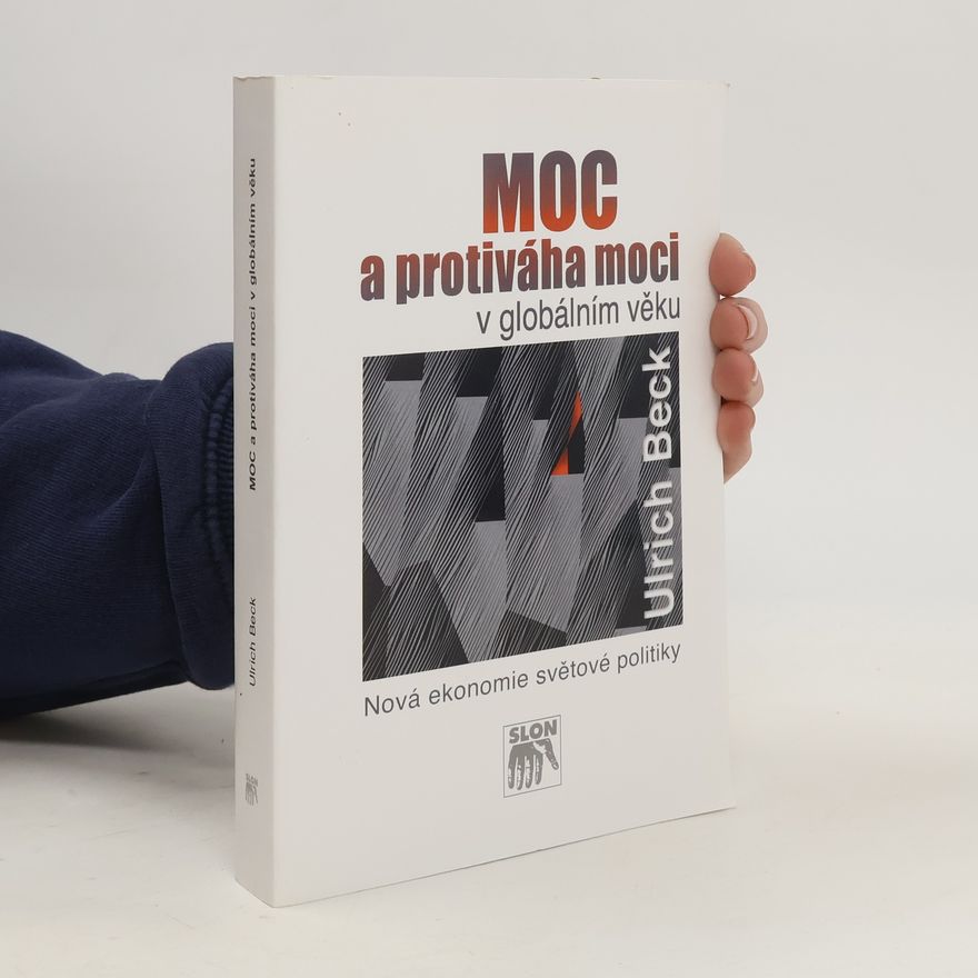 Ulrich Beck Moc a protiváha moci v globálním věku