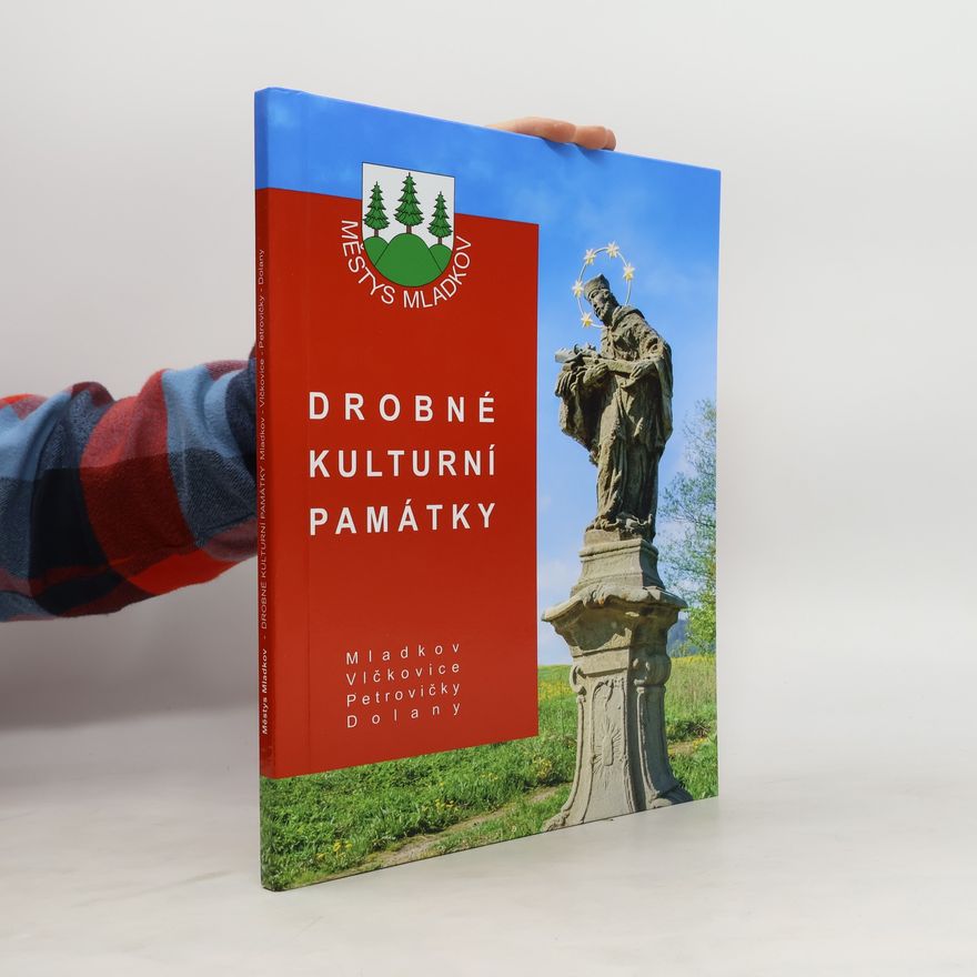 Kolektiv autorů Drobné kulturní památky. Městys Mladkov