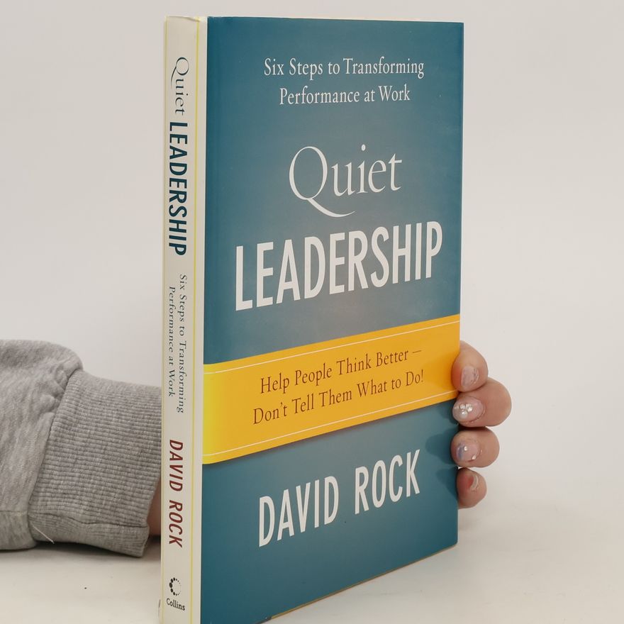David Rock Quiet Leadership