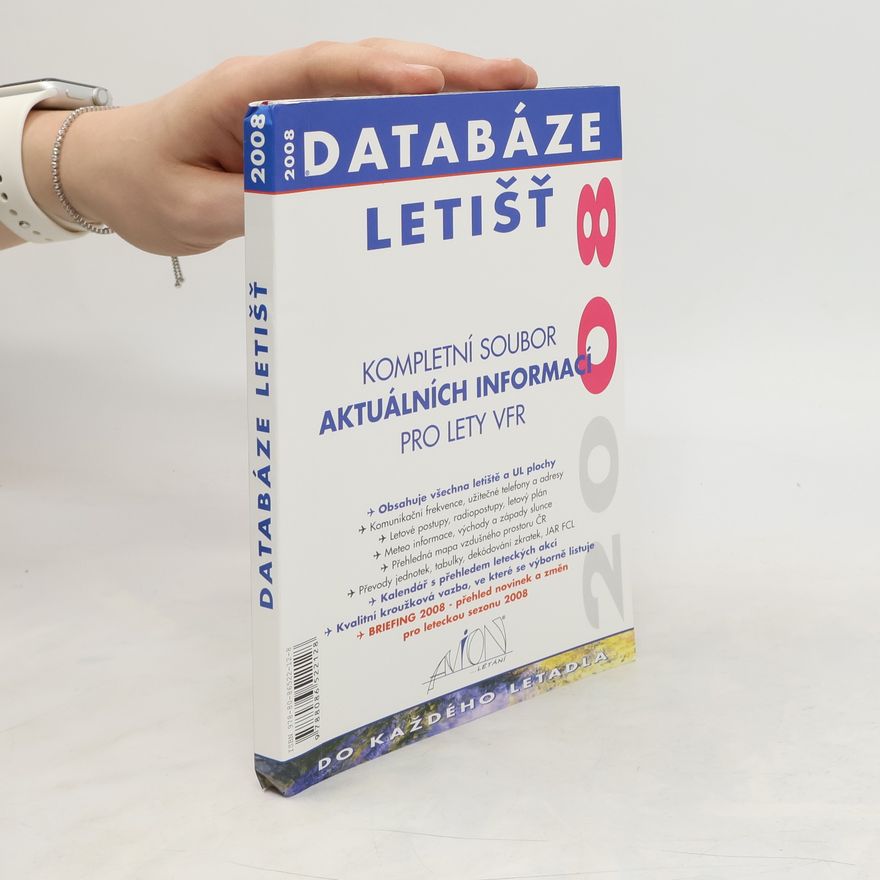 Kolektiv autorů Databáze letišť 2008: kompletní soubor aktuálních informací pro lety VFR