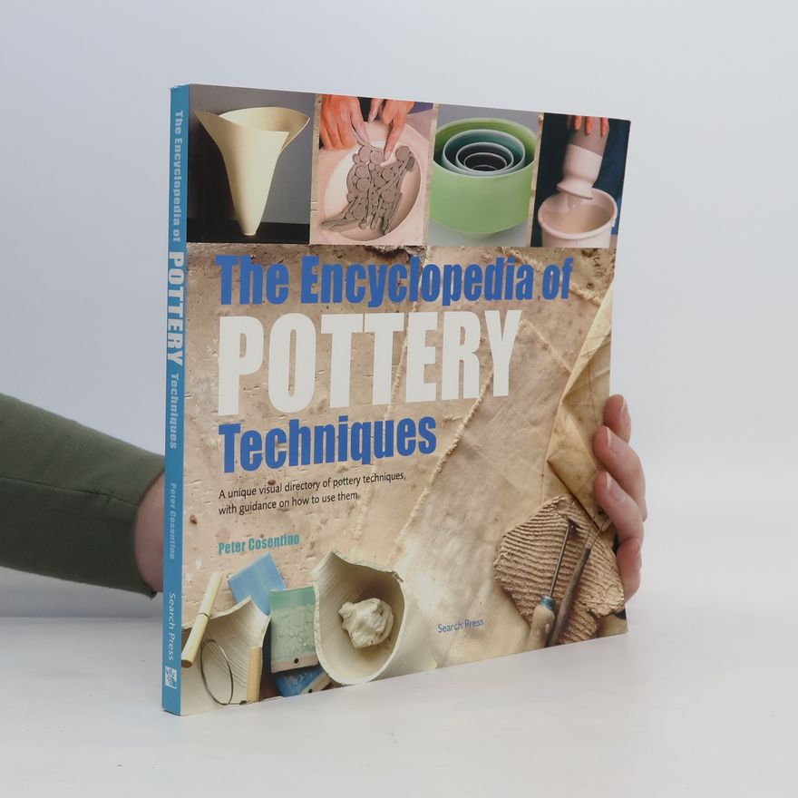 Peter Cosentino The Encyclopedia of Pottery Techniques