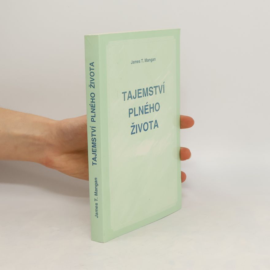 James T. Mangan Tajemství plného života