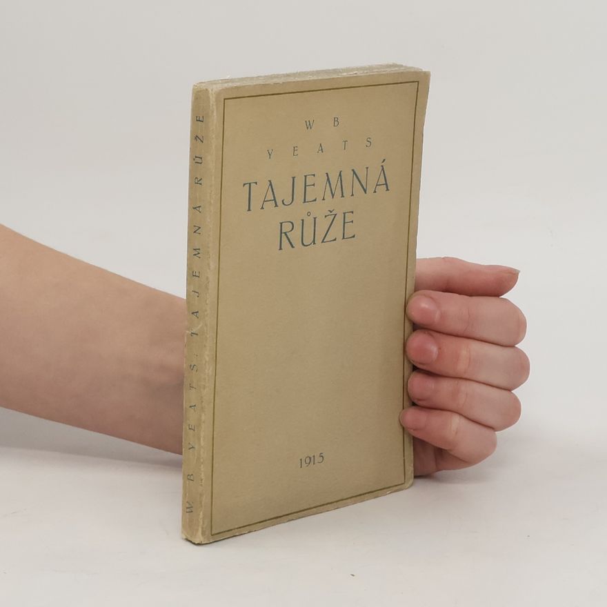 William Butler Yeats Tajemná růže