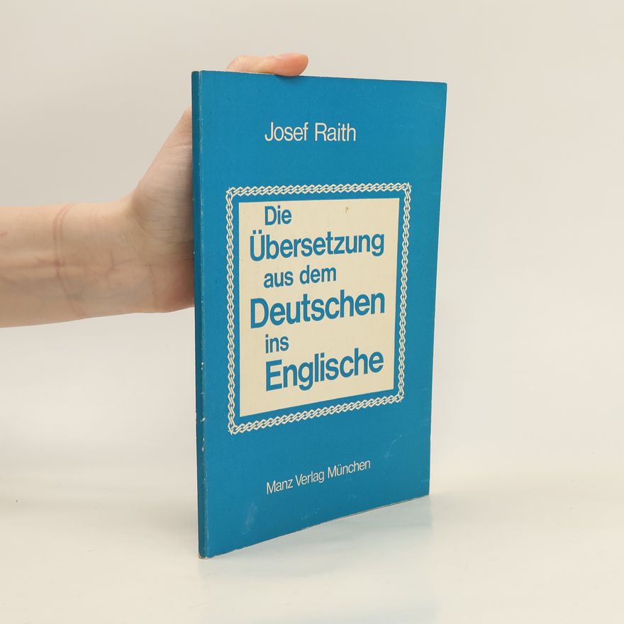 Josef Raith Die Übersetzung aus dem Deutsche ins Englischen