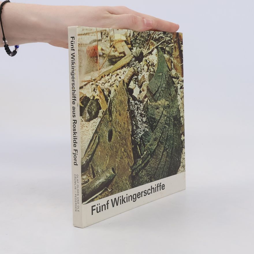 Olaf Olsen Fünf Wikingerschiffe aus Roskilde Fjord