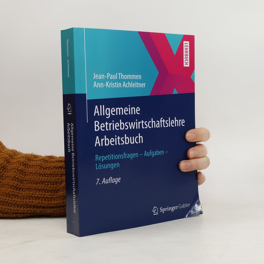 Jean-Paul Thommen Allgemeine Betriebswirtschaftslehre, Arbeitsbuch