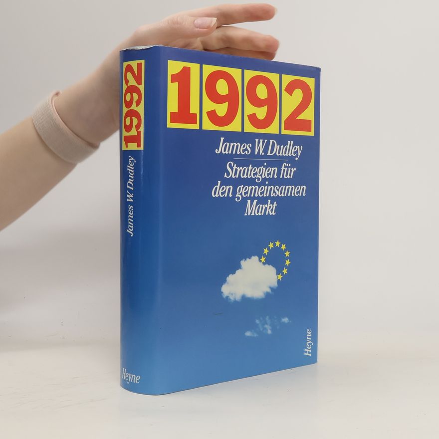 James W. Dudley 1992 [Neunzehnhundertzweiundneunzig], Strategien für den gemeinsamen Markt