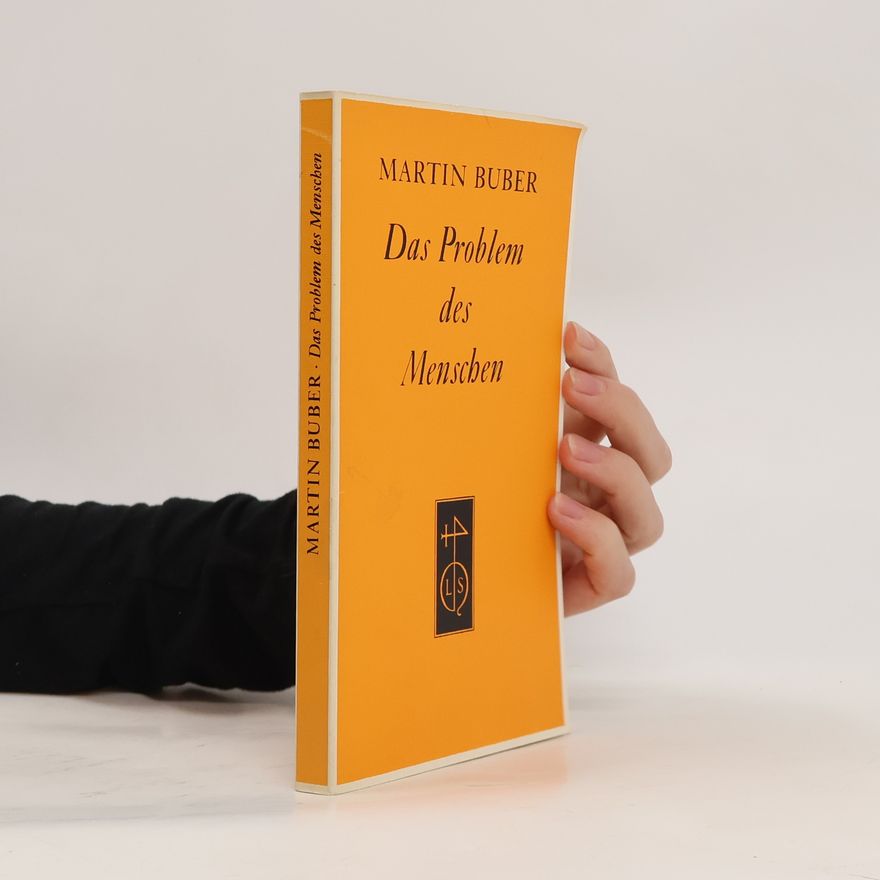Martin Buber Das Problem des Menschen