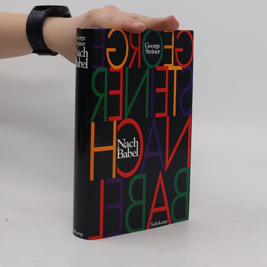 George Steiner Nach Babel