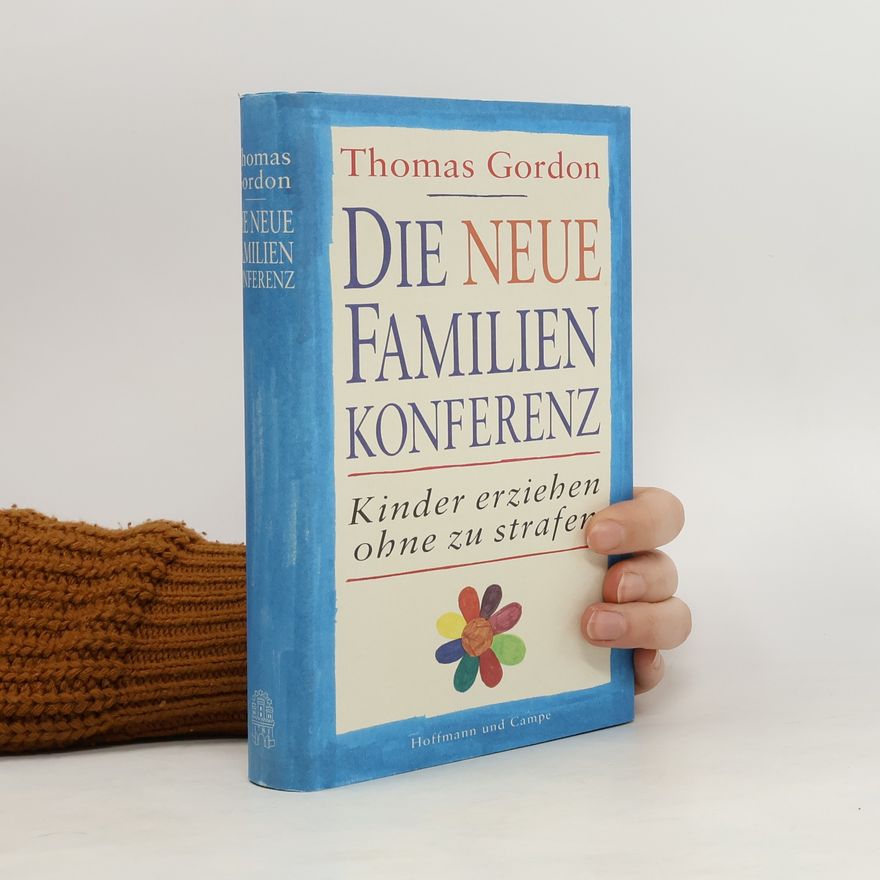 Gordon Thomas Die neue Familienkonferenz