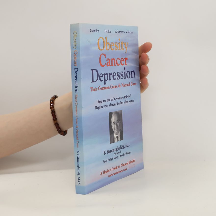 F. Batmanghelidj Obesity Cancer Depression