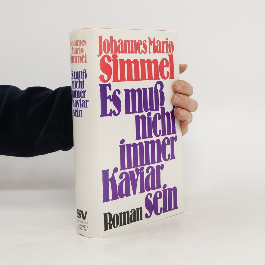Johannes Mario Simmel Es muss nicht immer Kaviar sein