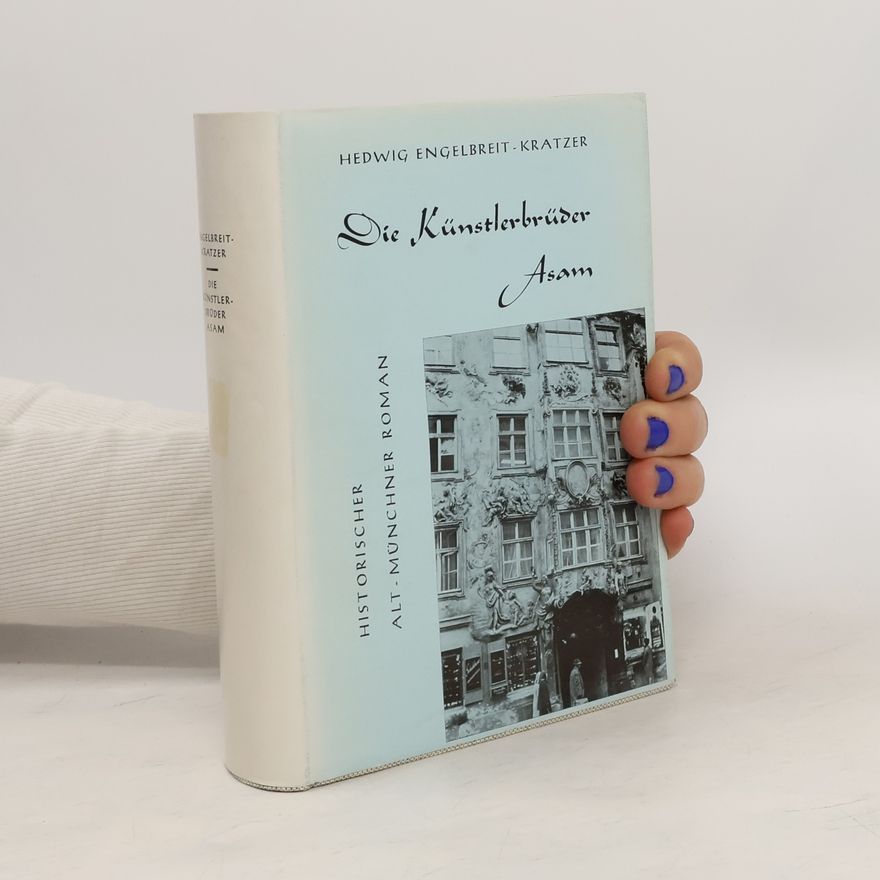 Hedwig Engelbreit-Kratzer Die Künstlerbrüder Asam
