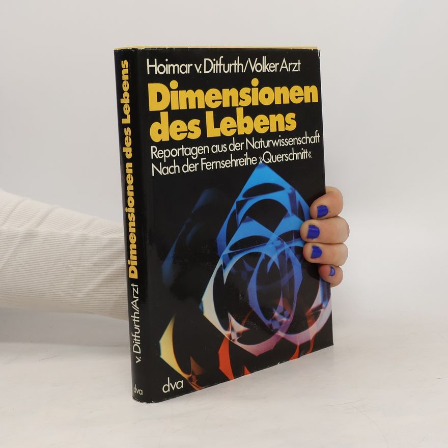 Hoimar von Ditfurth Dimensionen des Lebens