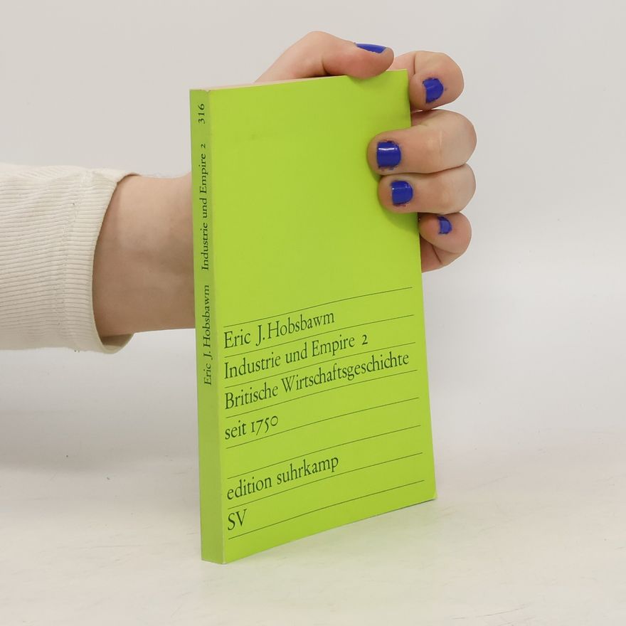 Eric Hobsbawm Industrie und Empire 2. Britische Wirtschaftsgeschichte seit 1750