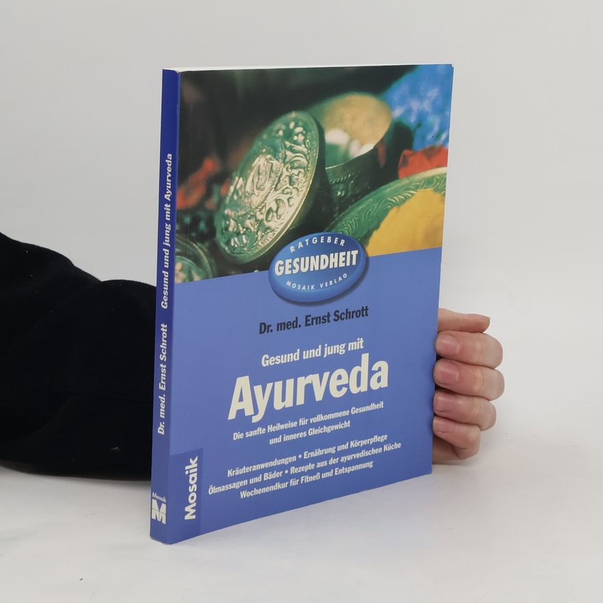 Ernst Schrott Gesund und jung mit Ayurveda