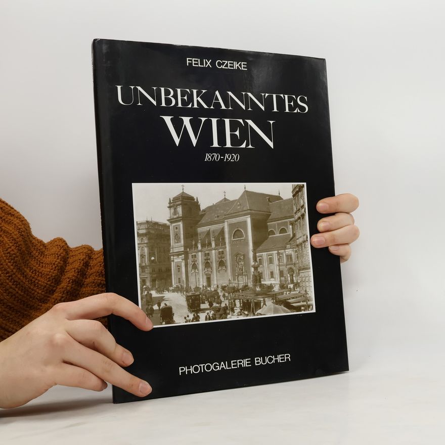 Felix Czeike Unbekanntes Wien