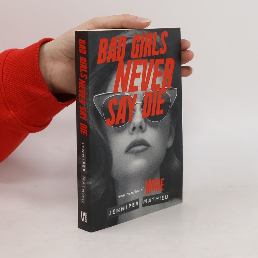 Jennifer Mathieu Bad Girls Never Say Die