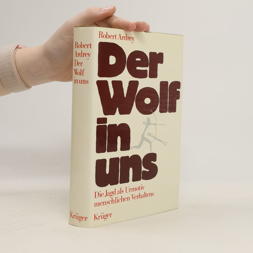 Robert Ardrey Der Wolf in uns