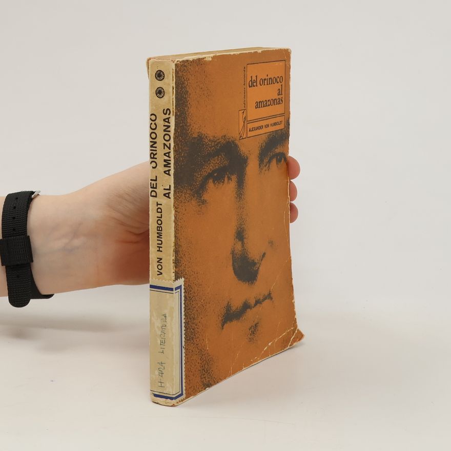 Alexander von Humboldt Del Orinoco al amazonas
