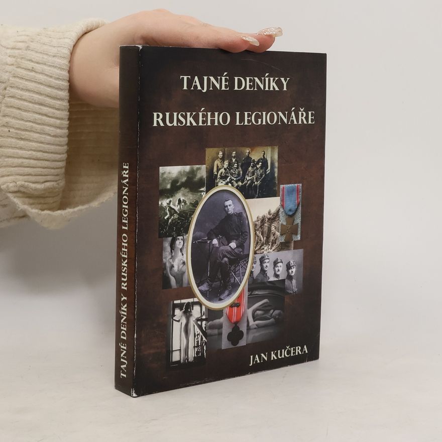 Jan Kučera Tajné deníky ruského legionáře