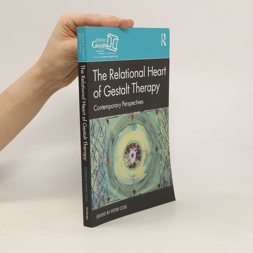 Autorenkollektiv The Relational Heart of Gestalt Therapy