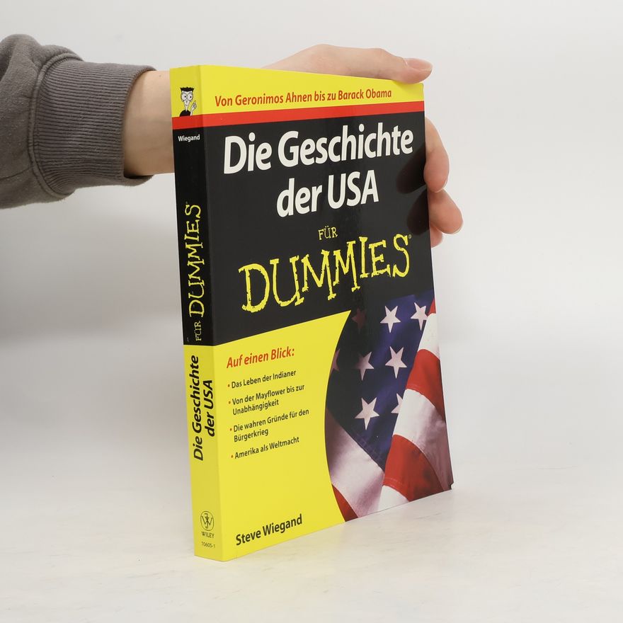 Steve Wiegand Die Geschichte der USA für Dummies