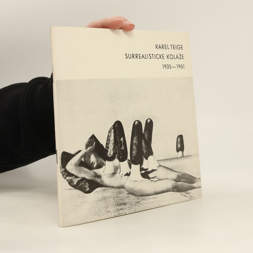 Karel Teige Surrealistické koláže 1935-1951