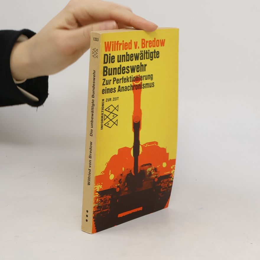 Wilfried von Bredow Die unbewältigte Bundeswehr