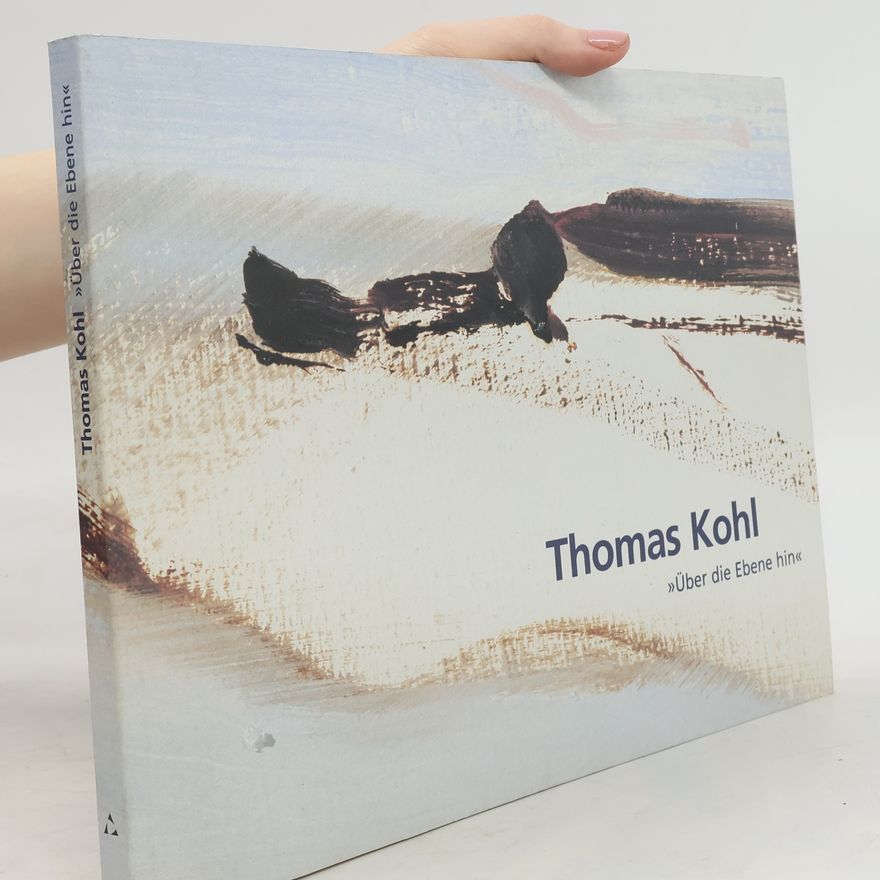 Esther Walldorf Thomas Kohl, "Über die Ebene hin"