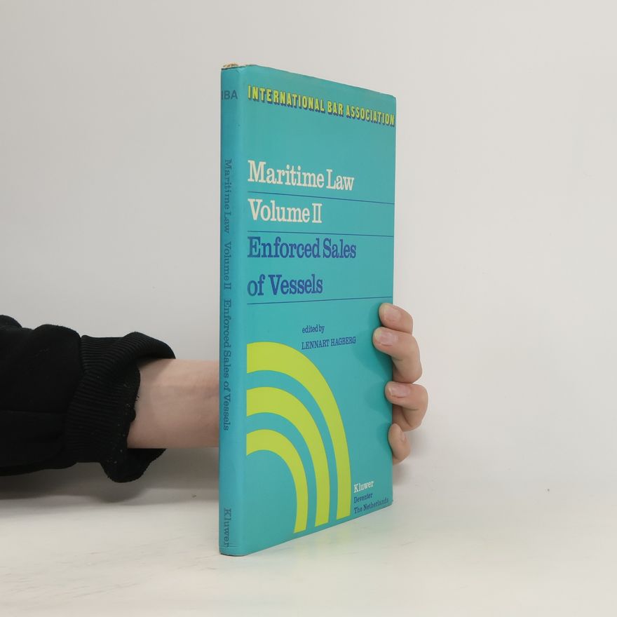 Lennart Hagberg Maritime Law Volume II Enforced Sales of Vessels
