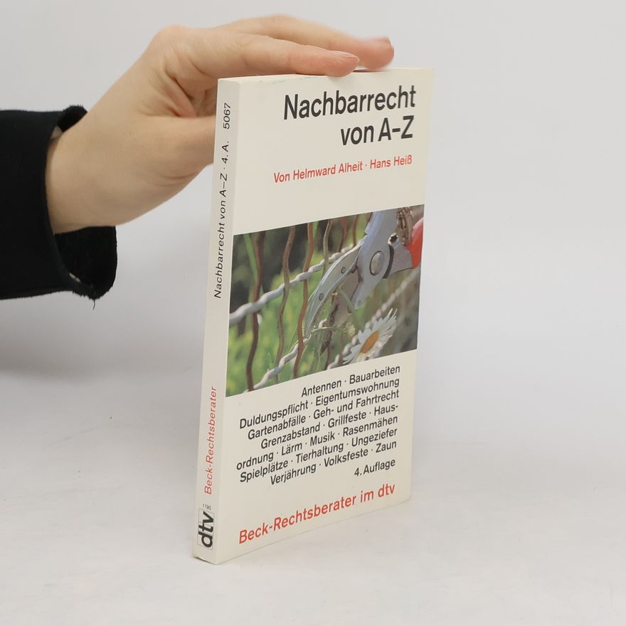 Helmward Alheit Nachbarrecht von A - Z