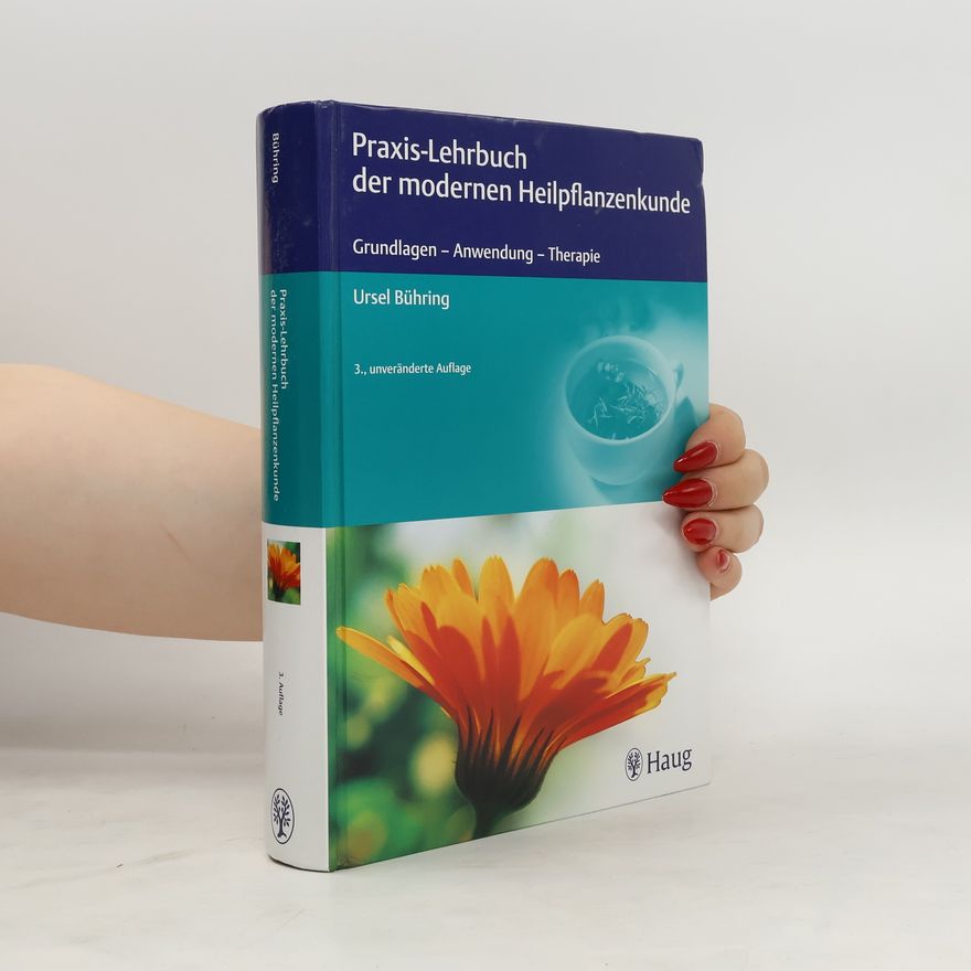 Ursel Bühring Praxis-Lehrbuch der modernen Heilpflanzenkunde