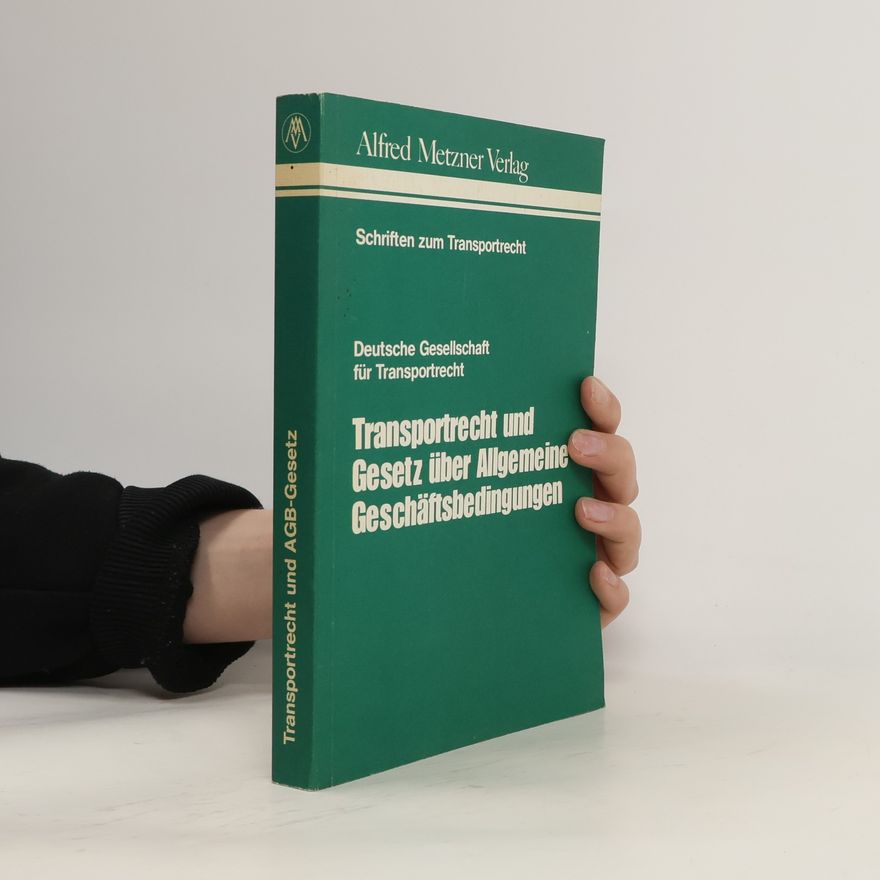 Autorenkollektiv Transportrecht und Gesetz über allgemeine Geschäftsbedingungen