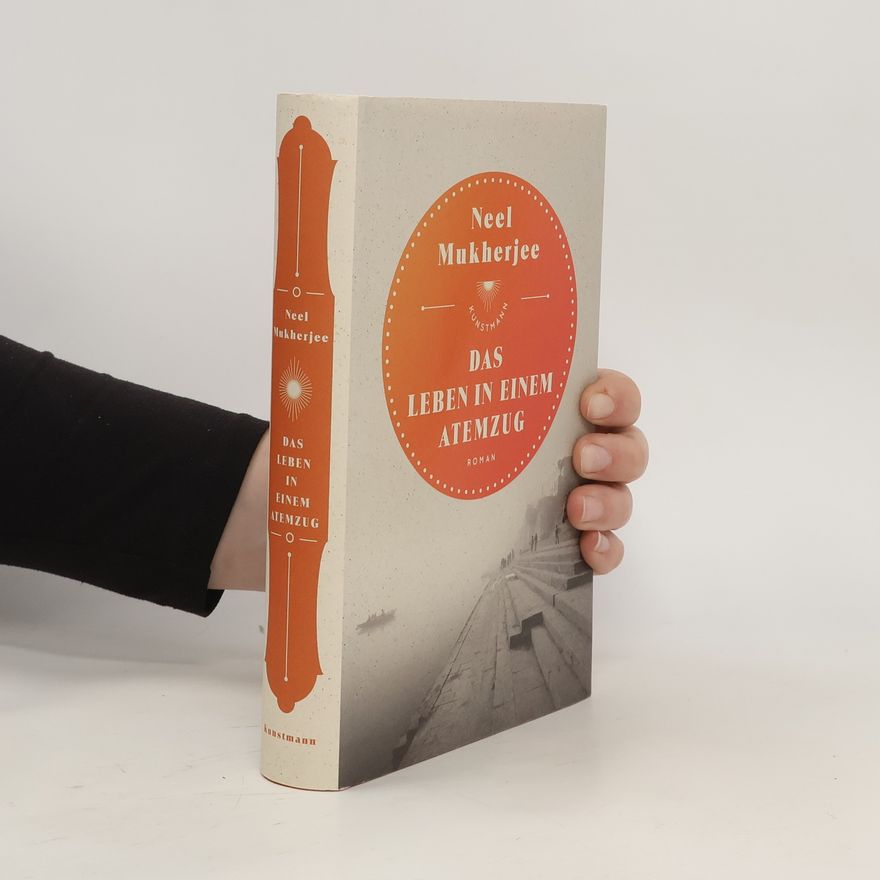 Neel Mukherjee Das Leben in einem Atemzug