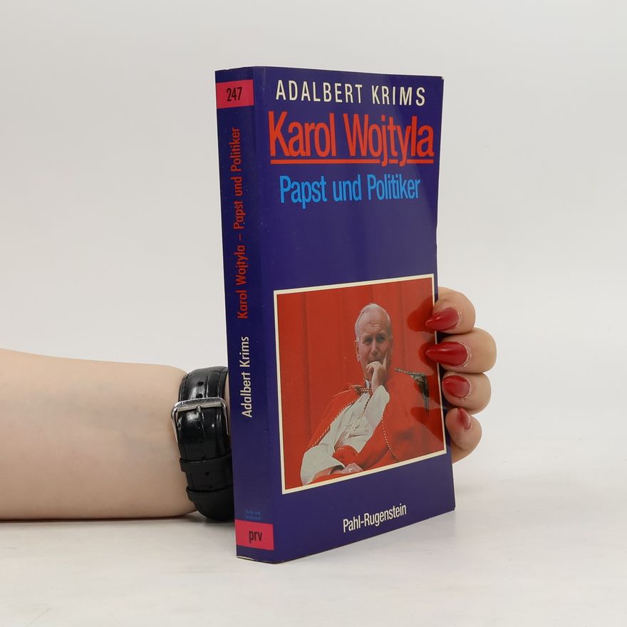 Adalbert Krims Karol Wojtyla. Papst und Politiker