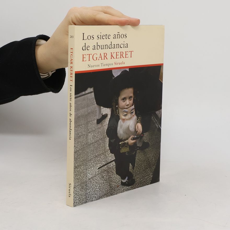 Etgar Keret Los siete años de abundancia