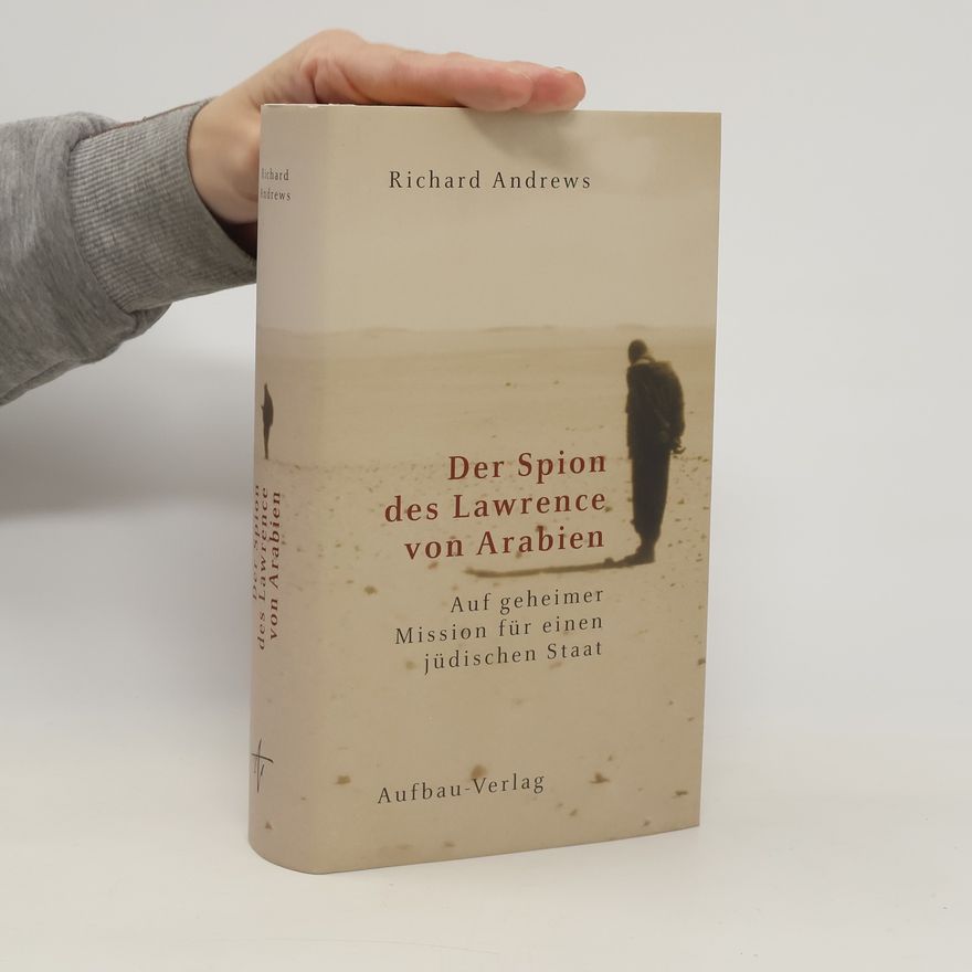 Richard Andrews Der Spion des Lawrence von Arabien