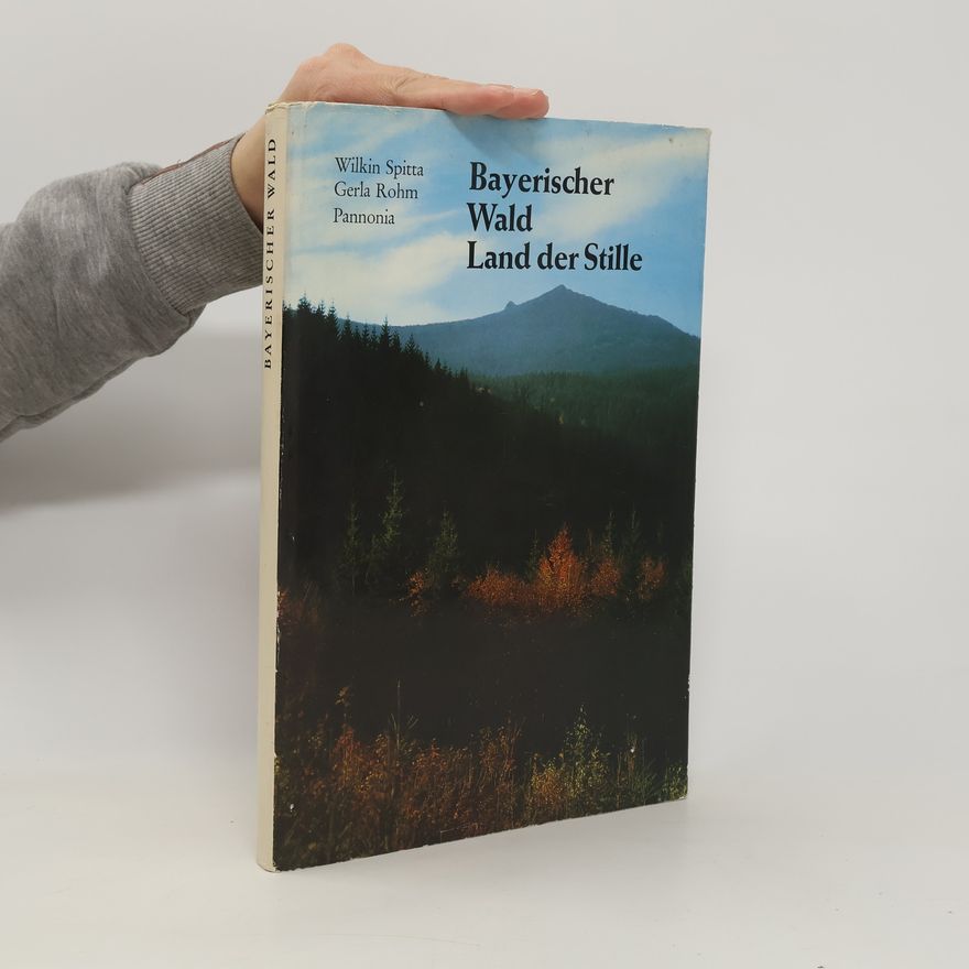 Wilkin Spitta Bayerischer Wald, Land der Stille