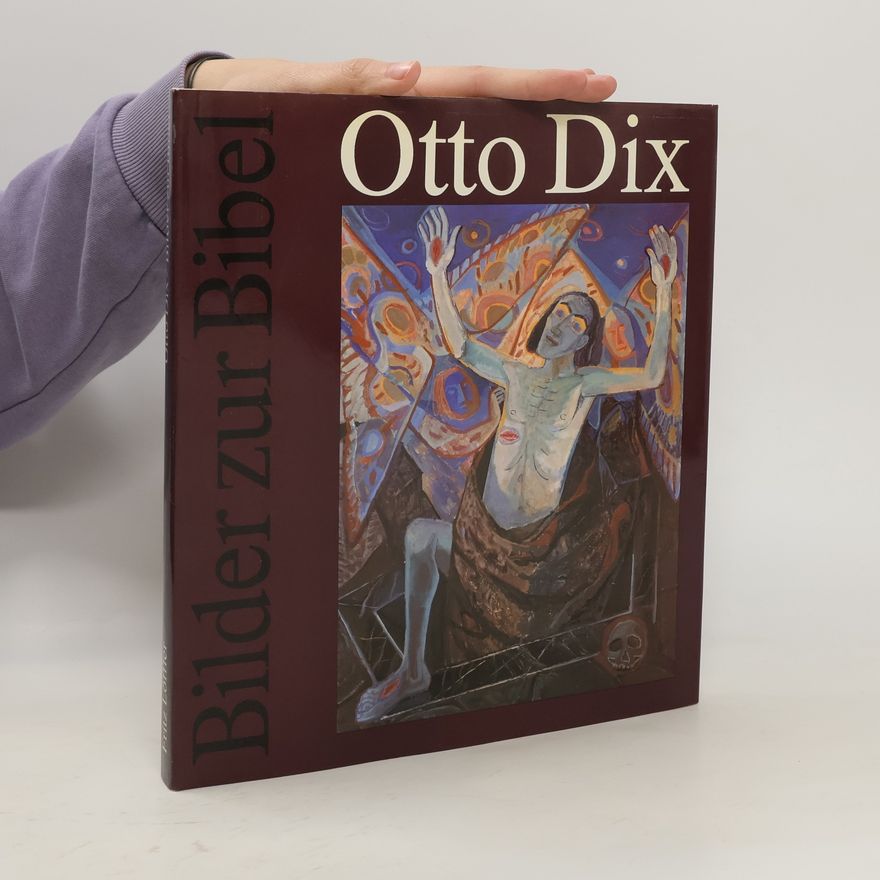 Fritz Löffler Otto Dix, Bilder zur Bibel und zu Legenden, zu Vergänglichkeit und Tod
