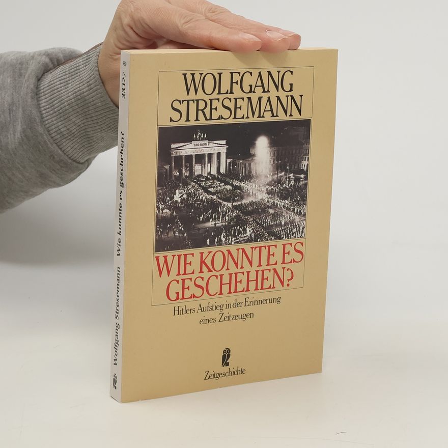 Wolfgang Stresemann Wie konnte es geschehen?